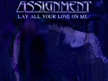 Assignment "Lay All Your Love On Me" (2022)